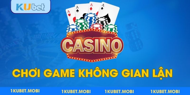 Khi tham gia, bạn chỉ cấp đáp ứng về tiền cược và không gian lận